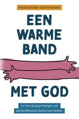 Een warme band met God - Mieke de Boer-Sonnenschein - ebook