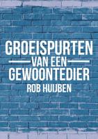 Groeispurten van een gewoontedier - Rob Huijben - eBook (9789082896114) - thumbnail