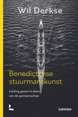 Benedictijnse stuurmanskunst - Wil Derkse - ebook