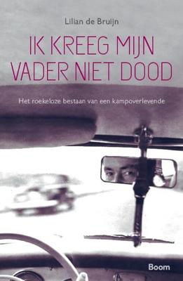 Ik kreeg mijn vader niet dood - Lilian de Bruijn - ebook