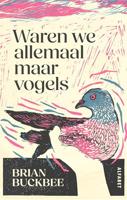 Waren we allemaal maar vogels - Brian Buckbee - ebook - thumbnail