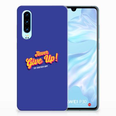 Huawei P30 | Siliconen hoesje | met naam Never Give Up