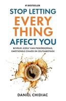 Stop Letting Everything Affect You - Daniel Chidiac - ebook - thumbnail