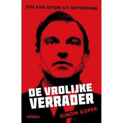 Simon Kuper De vrolijke verrader Simon Kuper De vrolijke verrader