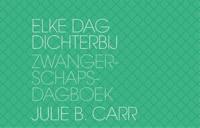Elke Dag Dichterbij, Zwangerschapsdagboek (Julie B Carr) - thumbnail