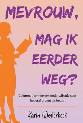 Mevrouw, mag ik eerder weg? - Karin Westerbeek - ebook