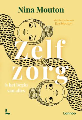 Zelfzorg is het begin van alles - Nina Mouton - ebook
