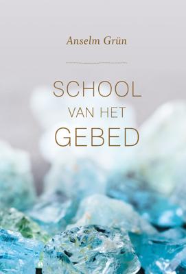 School van het gebed - Anselm Grün - ebook