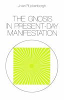 The Gnosis in Present-day Manifestation - J. van Rijckenborgh - ebook - thumbnail
