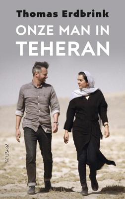 Onze man in Teheran - Thomas Erdbrink - ebook