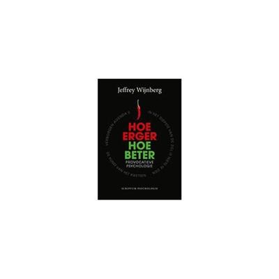 Hoe erger, hoe beter (Paperback)