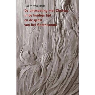 De ontmoeting met Christus in de huidige tijd en de geest van het Goetheanum (Hardback)
