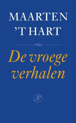 De vroege verhalen - Maarten 't Hart - ebook