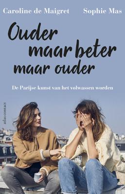 Caroline de Maigret & Sophie Mas Ouder maar beter, maar ouder Caroline de Maigret & Sophie Mas Ouder maar beter, maar ouder