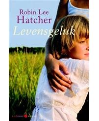 Levensgeluk - Robin Lee Hatcher - ebook