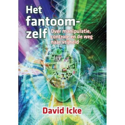 David Icke Het fantoomzelf David Icke Het fantoomzelf