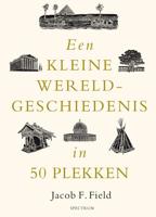 Een kleine wereldgeschiedenis in 50 plekken - Jacob F. Field - ebook - thumbnail