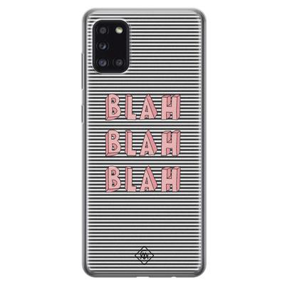 Samsung Galaxy A31 siliconen telefoonhoesje - Blah blah blah Samsung Galaxy A31 siliconen telefoonhoesje - Blah blah blah