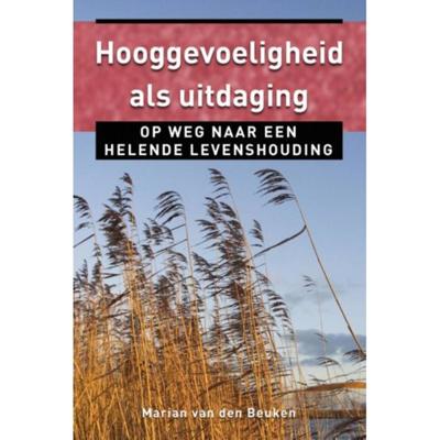 Hooggevoeligheid als uitdaging Hooggevoeligheid als uitdaging
