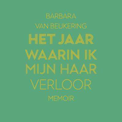 Het jaar waarin ik mijn haar verloor