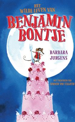 Het wilde leven van Benjamin Bontje - Barbara Jurgens - ebook