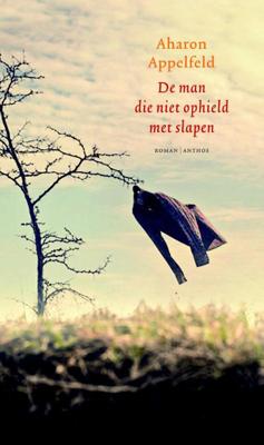 De man die niet ophield met slapen - Aharon Appelfeld - eBook (9789041423436)