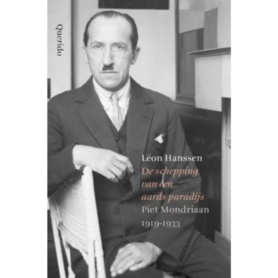 De schepping van een aards paradijs: Piet Mondriaan 1919-1933