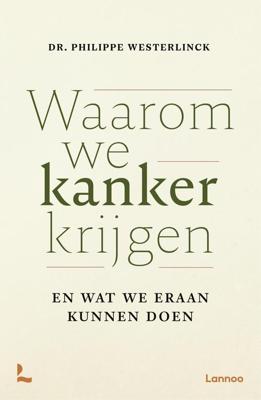 Waarom we kanker krijgen - Philippe Westerlinck - ebook