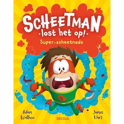 Deltas Scheetman lost het op! super-scheetnado kinderboek Deltas Scheetman lost het op! super-scheetnado kinderboek