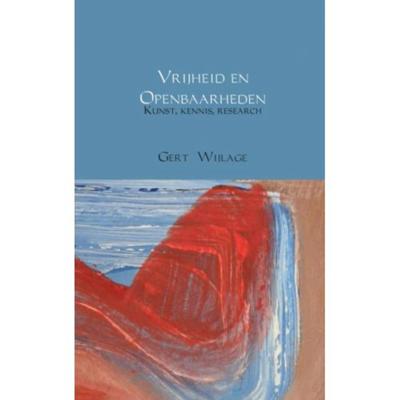 Vrijheid en openbaarheden - Gert Wijlage - Paperback (9789463425636)