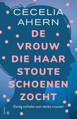 De vrouw die haar stoute schoenen zocht - Cecelia Ahern - ebook