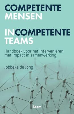 Competente mensen incompetente teams - Jobbeke de Jong - ebook