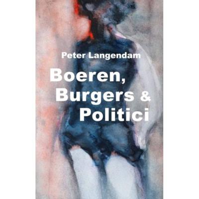 Boeren, Burgers & Politici (Hardback)