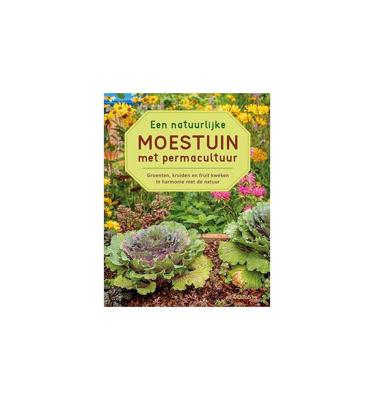 Een natuurlijke moestuin met permacultuur (Paperback)