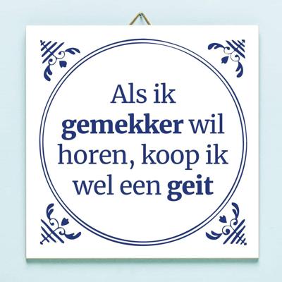 Tegeltje Als ik gemekker wil horen koop ik wel een geit