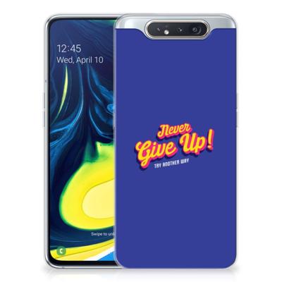 Samsung Galaxy A80 | Siliconen hoesje | met naam Never Give Up Samsung Galaxy A80 | Siliconen hoesje | met naam Never Give Up