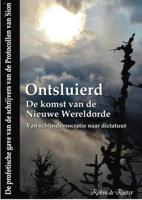 ONTSLUIERD: De komst van de Nieuwe Wereldorde - Van schijndemocratie naar dictatuur - Robin de Ruiter - ebook - thumbnail