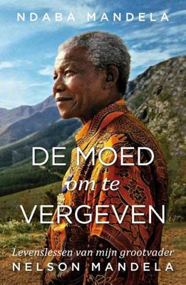 De moed om te vergeven - Ndaba Mandela - Hardcover (9789400509955)