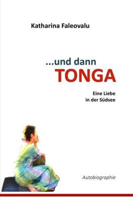 ...und dann TONGA - Katharina Faleovalu - ebook