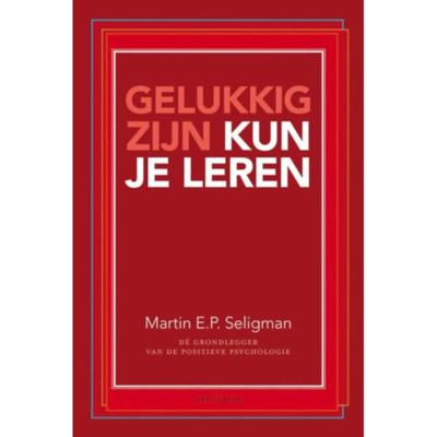 Gelukkig zijn kun je leren (Paperback)