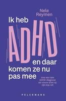 Ik heb ADHD en daar komen ze nu pas mee - Nele Reymen - ebook - thumbnail