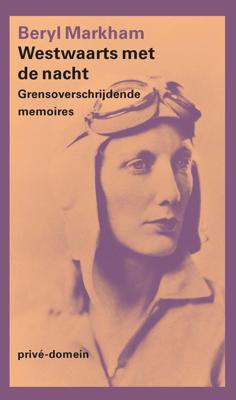 Westwaarts met de nacht - Beryl Markham - ebook