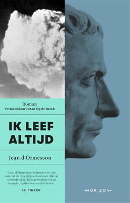 Ik leef altijd - Jean D'Ormesson - ebook Ik leef altijd - Jean D'Ormesson - ebook
