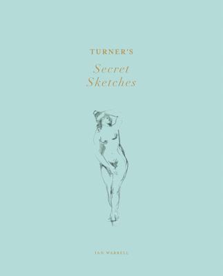 Turner's Secret Sketches - Ian Warrell - Hardcover (9781849760850) Turner's Secret Sketches - Ian Warrell - Hardcover (9781849760850)