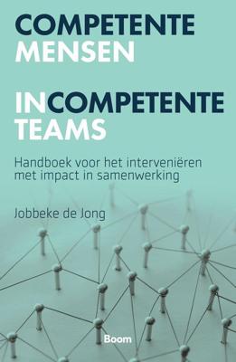 Competente mensen incompetente teams - Jobbeke de Jong - ebook