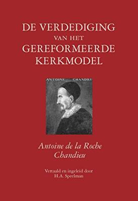 De verdediging van het gereformeerde kerkmodel - Antoine de La Roche Chandieu - ebook