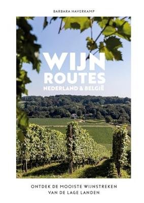 Wijnroutes Nederland en België - Barbara Haverkamp - ebook