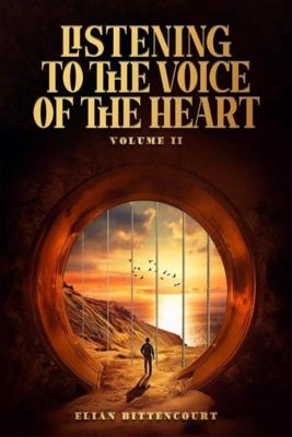 Listen to the voice of the heart - Volume II - Elian Bittencourt - ebook