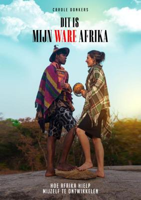 Dit Is Mijn Ware Afrika - Carole Donkers - Paperback (9789065237538) Dit Is Mijn Ware Afrika - Carole Donkers - Paperback (9789065237538)
