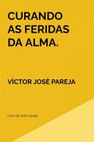 Curando as feridas da alma. - Vìctor Josè Pareja - ebook - thumbnail